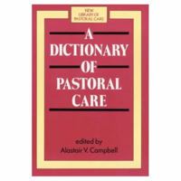 A Dictionary of Pastoral Care 028104239X Book Cover