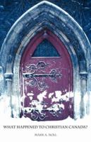 What Happened to Christian Canada? 157383405X Book Cover