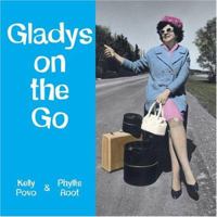 Gladys on the Go: In Which She Finds Her Destiny 1573249696 Book Cover