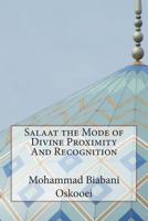 Salaat the Mode of Divine Proximity and Recognition 1502843412 Book Cover