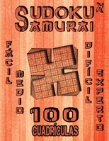 Sudoku Samurai, 100 Cuadrículas, Fácil, Medio, Difícil y Experto: Sudoku Samurai Para Adultos, 100 Rompecabezas de Sudoku Con Soluciones, Nivel Fácil ... de Regalo Para Regalar. B08YP63FV5 Book Cover