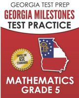 GEORGIA TEST PREP Georgia Milestones Test Practice Mathematics Grade 5: Preparation for the Georgia Milestones Mathematics Assessment 1790905559 Book Cover