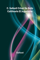 C. Sallusti Crispi De Bello Catilinario Et Jugurthino 9369874763 Book Cover