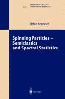 Spinning Particles   Semiclassics And Spectral Statistics 3540011846 Book Cover