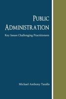 Public Administration: Key Issues Challenging Practitioners 1468559729 Book Cover