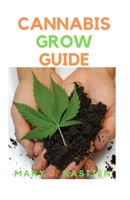 Cannabis Grow Guide B083XX46F9 Book Cover