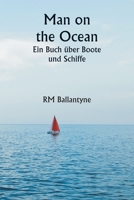 Man on the Ocean Ein Buch über Boote und Schiffe (German Edition) 935925567X Book Cover
