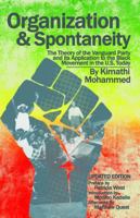 Organization and Spontaneity: The Theory of the Vanguard Party and Its Application to the Black Movement in the U.S. Today 0985890924 Book Cover