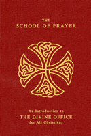 The School of Prayer: Introduction to the Divine Office for All Christians 0814620280 Book Cover