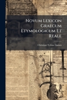 Novum Lexicon Graecum Etymologicum Et Reale (Latin Edition) 1024588157 Book Cover