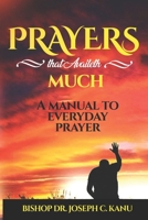 Prayers That Availeth Much: Prayer Encyclopedia - a manual on everyday prayers B0BM42BFHW Book Cover