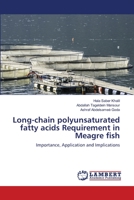 Long-chain polyunsaturated fatty acids Requirement in Meagre fish 3659667668 Book Cover