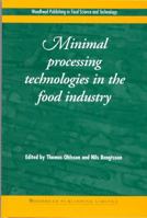 Minimal Processing Technologies in the Food Industries 1855735474 Book Cover