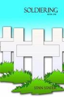 Soldiering: Book One 1403379408 Book Cover