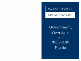 Carol Sewell Commentary on Government, Oversight and Individual Rights 0990768910 Book Cover