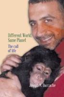 Different World, Same Planet: The call of life 149186124X Book Cover