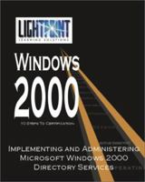 Implementing and Administering Microsoft Windows 2000 Directory Services (Lightpoint Learning Solutions Windows 2000) 0595148204 Book Cover