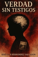 Verdad sin testigos (Spanish Edition) B0F9YB9C81 Book Cover