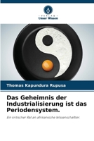 Das Geheimnis der Industrialisierung ist das Periodensystem. (German Edition) 6208352444 Book Cover