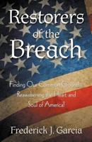 Restorers of the Breach: Finding Our Common Ground...Reawakening the Heart and Soul of America! 1581696434 Book Cover