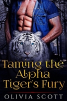 Taming the Alpha Tiger's Fury 1530416833 Book Cover