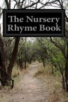 The Nursery Rhyme Book 1497574536 Book Cover