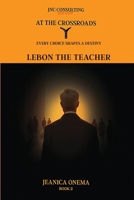 At the Crossroads: Lebon The Teacher 1997445735 Book Cover