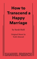 How to Transcend a Happy Marriage 1559365722 Book Cover