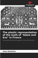 The plastic representation of the myth of Adam and Eve in France 620537708X Book Cover