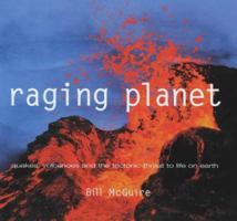 Raging Planet: Earthquakes, Volcanoes, and the Tectonic Threat to Life on Earth B0002Z0M42 Book Cover