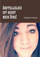 Abstellgleis Ist Nicht Mein Ding! 1291848851 Book Cover