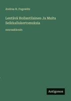 Lentävä Hollantilainen Ja Muita Seikkailukertomuksia: suuraakkosin 3388047693 Book Cover