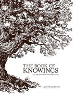 The Book of Knowings: If I Only Knew Then What I Know Now 1988071100 Book Cover