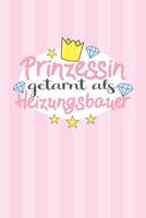 Prinzessin getarnt als Heizungsbauer: Praktischer Wochenplaner f�r ein ganzes Jahr ohne festes Datum 1080754687 Book Cover