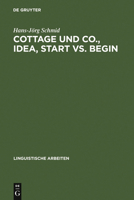 Cottage Und Co., Idea, Start vs. Begin: Die Kategorisierung ALS Grundprinzip Einer Differenzierten Bedeutungsbeschreibung 3484302909 Book Cover