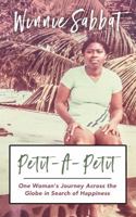 Petit-A-Petit: One Woman’s Journey Across the Globe in Search of Happiness 0692962336 Book Cover