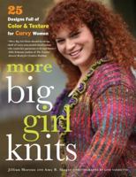 More Big Girl Knits: 25 Designs Full of Color and Texture for Curvy Women 0307353745 Book Cover