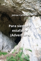 Para siempre estafador (Adventure) 9710227513 Book Cover