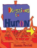 Directions to Huron 1481802151 Book Cover