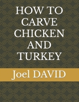 HOW TO CARVE CHICKEN AND TURKEY B0BP495W2K Book Cover