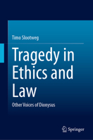 Tragedy in Ethics and Law: Other Voices of Dionysus 3032017904 Book Cover