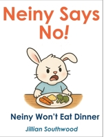 Neiny Says No!: Neiny Won't Eat Dinner 9083605930 Book Cover