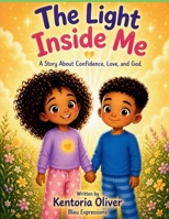 The Light Inside Me: A Story About Confidence, Love and God. B0H1M72YVQ Book Cover