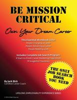 Be Mission Critical: Own Your Dream Career 1986037266 Book Cover