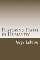 Restoring Faith in Humanity: Intro 150301116X Book Cover