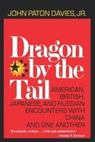 Dragon by the Tail: American, British, Japanese, and Russian encounters with China and One Another 0393054551 Book Cover