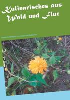 Kulinarisches aus Wald und Flur: Rezepte für Waldläufer, Survivalisten und Outdoorfans 3743190761 Book Cover