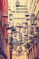 Blood, Sparrows and Sparrows 1935536494 Book Cover