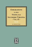 Emigrations to Other States from Southside Virginia - Vol. #2. 0893083666 Book Cover