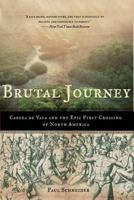 Brutal Journey: The Epic Story of the First Crossing of North America (John MacRae Books (Hardcover)) 0805083200 Book Cover